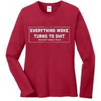 Everything Woke Turns To Shit Funny Trump Quote Ladies Long Sleeve Shirt