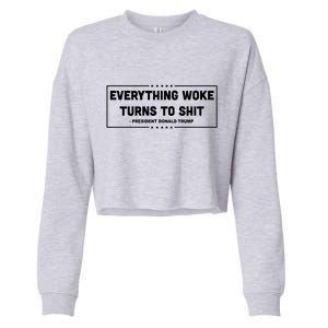 Everything Woke Turns To Shit Funny Trump Quote Cropped Pullover Crew