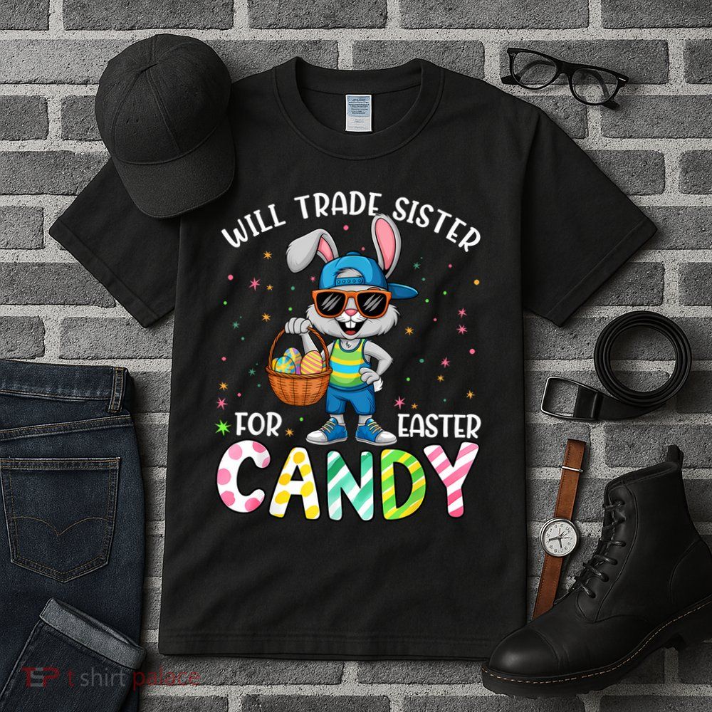 Easter Will Trade Sister For Candy  Tall T-Shirt
