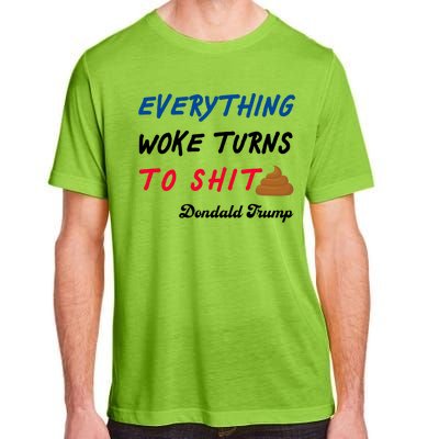 Everything Woke Turns To Shit Funny Poop Emoji Trump Quote Adult ChromaSoft Performance T-Shirt