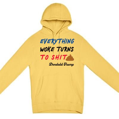 Everything Woke Turns To Shit Funny Poop Emoji Trump Quote Premium Pullover Hoodie