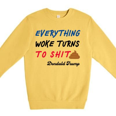 Everything Woke Turns To Shit Funny Poop Emoji Trump Quote Premium Crewneck Sweatshirt