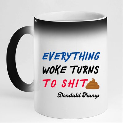 Everything Woke Turns To Shit Funny Poop Emoji Trump Quote 11oz Black Color Changing Mug