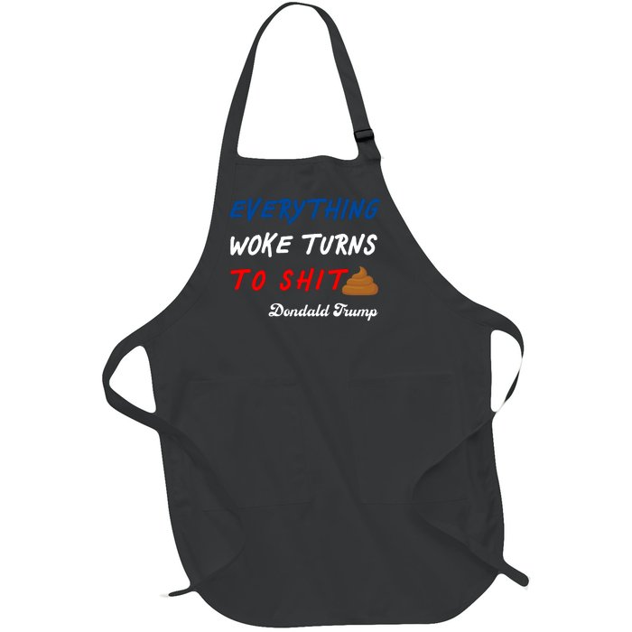 Everything Woke Turns To Shit Funny Poop Emoji Trump Quote Full-Length Apron With Pockets