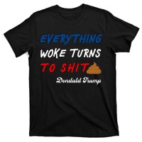 Everything Woke Turns To Shit Funny Poop Emoji Trump Quote T-Shirt