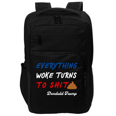 Everything Woke Turns To Shit Funny Poop Emoji Trump Quote Impact Tech Backpack