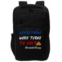 Everything Woke Turns To Shit Funny Poop Emoji Trump Quote Impact Tech Backpack