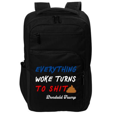 Everything Woke Turns To Shit Funny Poop Emoji Trump Quote Impact Tech Backpack