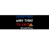 Everything Woke Turns To Shit Funny Poop Emoji Trump Quote Bumper Sticker