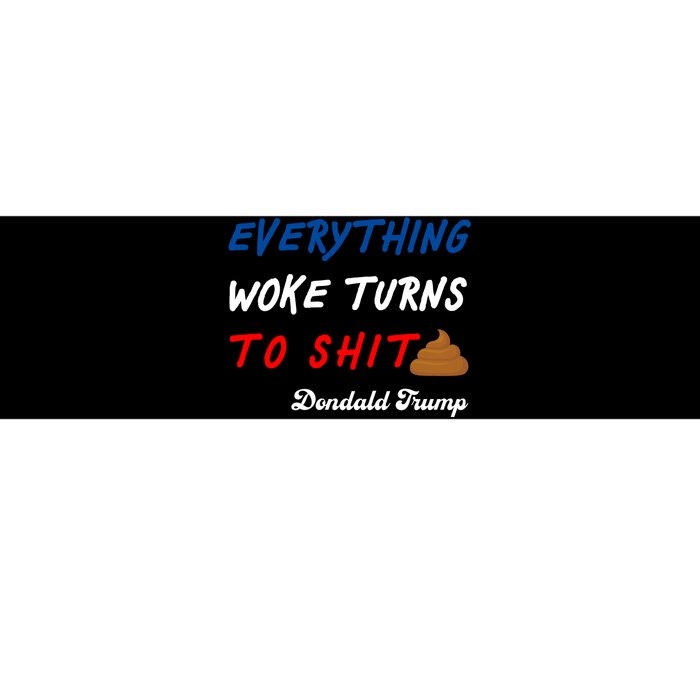 Everything Woke Turns To Shit Funny Poop Emoji Trump Quote Bumper Sticker