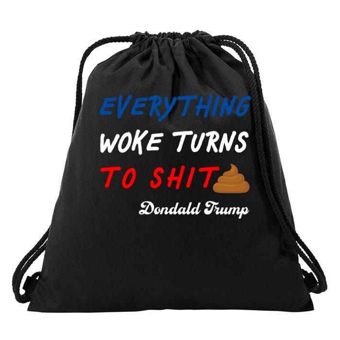 Everything Woke Turns To Shit Funny Poop Emoji Trump Quote Drawstring Bag