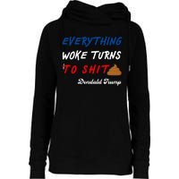 Everything Woke Turns To Shit Funny Poop Emoji Trump Quote Womens Funnel Neck Pullover Hood