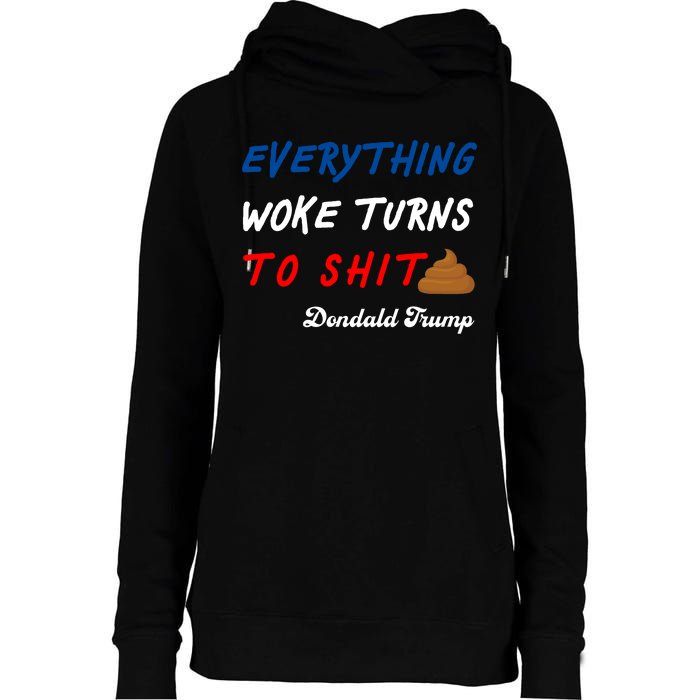 Everything Woke Turns To Shit Funny Poop Emoji Trump Quote Womens Funnel Neck Pullover Hood