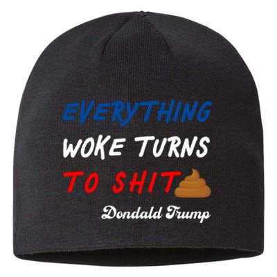 Everything Woke Turns To Shit Funny Poop Emoji Trump Quote Sustainable Beanie