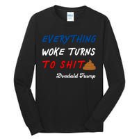 Everything Woke Turns To Shit Funny Poop Emoji Trump Quote Tall Long Sleeve T-Shirt