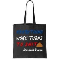 Everything Woke Turns To Shit Funny Poop Emoji Trump Quote Tote Bag