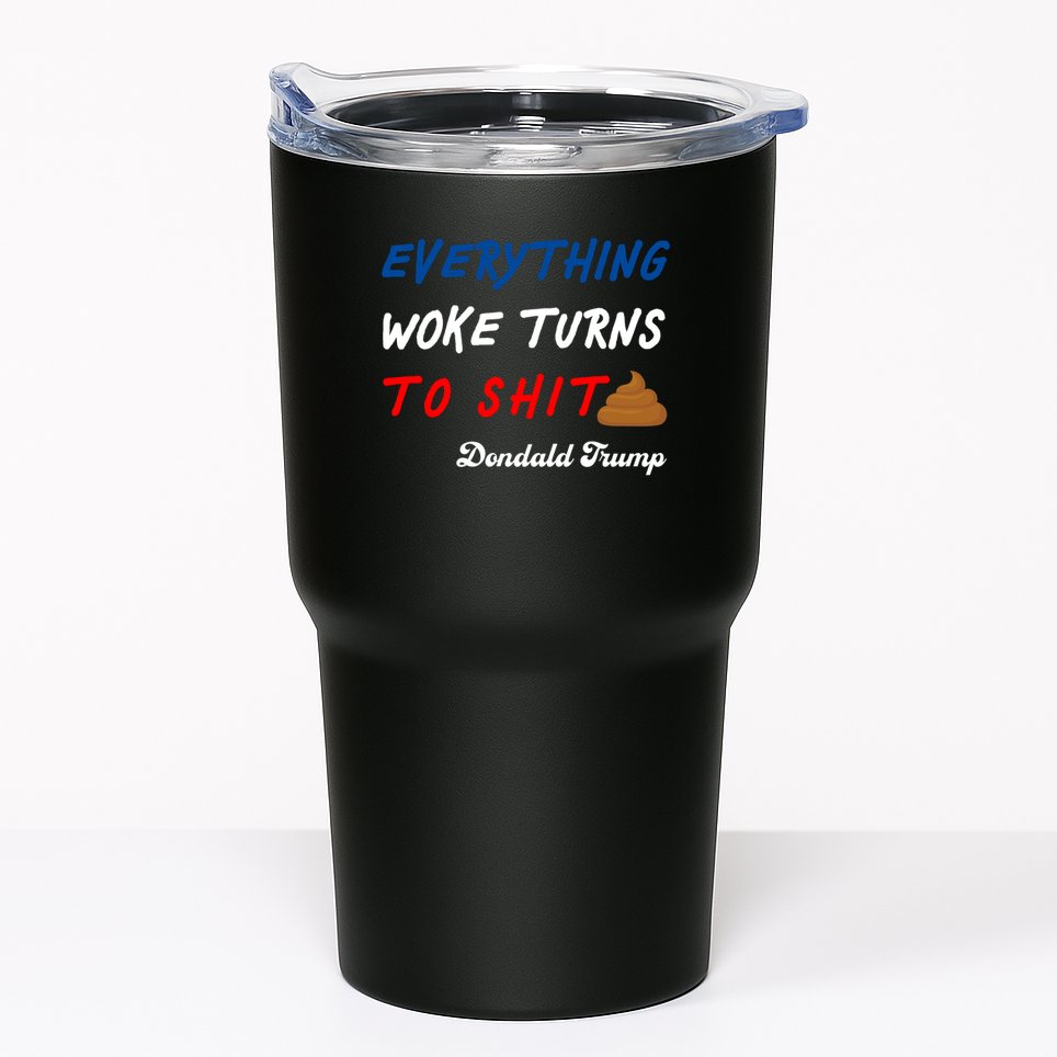 Everything Woke Turns To Shit Funny Poop Emoji Trump Quote Tumbler