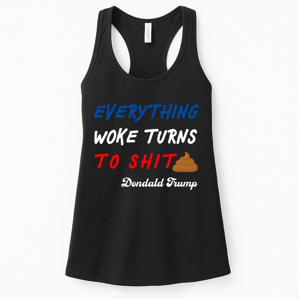 Everything Woke Turns To Shit Funny Poop Emoji Trump Quote Womens Tank Top