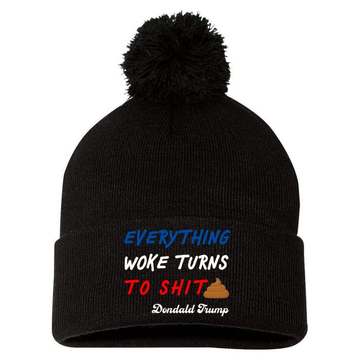 Everything Woke Turns To Shit Funny Poop Emoji Trump Quote Pom Pom 12in Knit Beanie