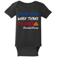 Everything Woke Turns To Shit Funny Poop Emoji Trump Quote Baby Bodysuit