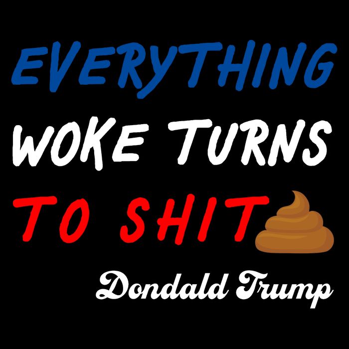 Everything Woke Turns To Shit Funny Poop Emoji Trump Quote Baby Bodysuit