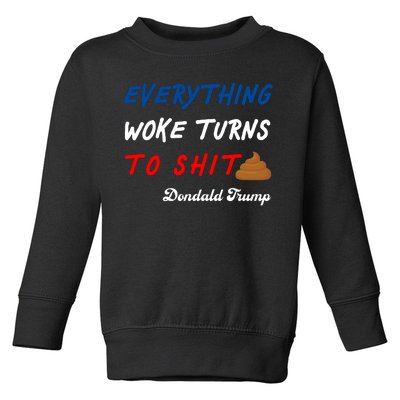 Everything Woke Turns To Shit Funny Poop Emoji Trump Quote Toddler Sweatshirt