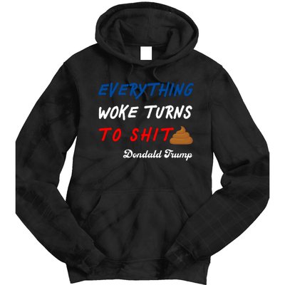 Everything Woke Turns To Shit Funny Poop Emoji Trump Quote Tie Dye Hoodie