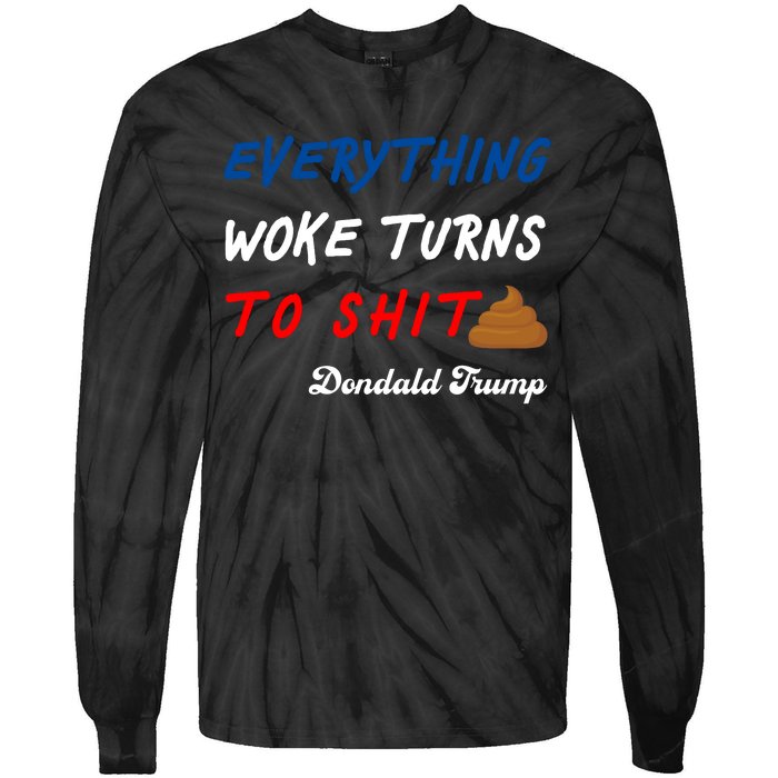 Everything Woke Turns To Shit Funny Poop Emoji Trump Quote Tie-Dye Long Sleeve Shirt