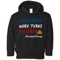 Everything Woke Turns To Shit Funny Poop Emoji Trump Quote Toddler Hoodie