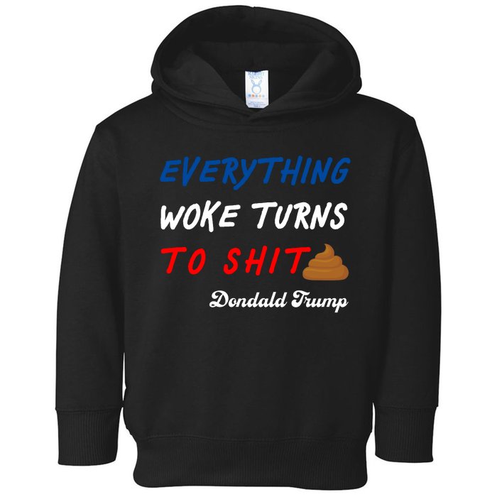 Everything Woke Turns To Shit Funny Poop Emoji Trump Quote Toddler Hoodie