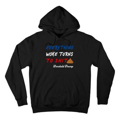 Everything Woke Turns To Shit Funny Poop Emoji Trump Quote Tall Hoodie