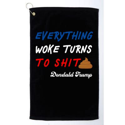 Everything Woke Turns To Shit Funny Poop Emoji Trump Quote Golf Towel