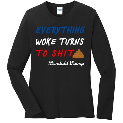 Everything Woke Turns To Shit Funny Poop Emoji Trump Quote Ladies Long Sleeve Shirt