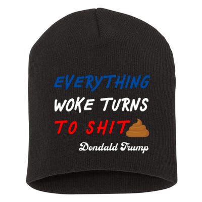 Everything Woke Turns To Shit Funny Poop Emoji Trump Quote Short Acrylic Beanie