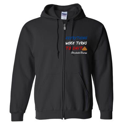 Everything Woke Turns To Shit Funny Poop Emoji Trump Quote Full Zip Hoodie