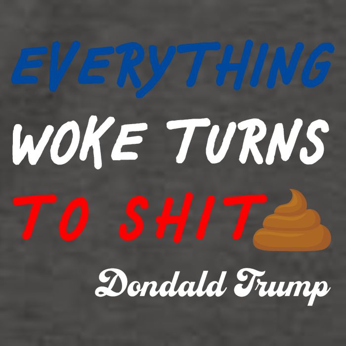 Everything Woke Turns To Shit Funny Poop Emoji Trump Quote Vector Backpack