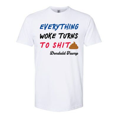 Everything Woke Turns To Shit Funny Poop Emoji Trump Quote Softstyle® CVC T-Shirt