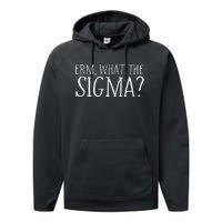 Erm What The Sigma Funny Ns Meme Saying Quote Performance Fleece Hoodie