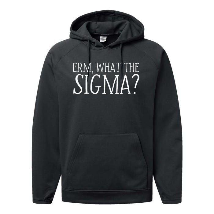 Erm What The Sigma Funny Ns Meme Saying Quote Performance Fleece Hoodie