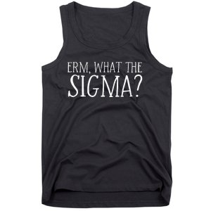 Erm What The Sigma Funny Ns Meme Saying Quote Tank Top