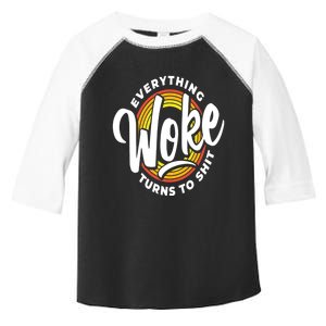 Everything Woke Turns To Shit Unwoke Toddler Fine Jersey T-Shirt