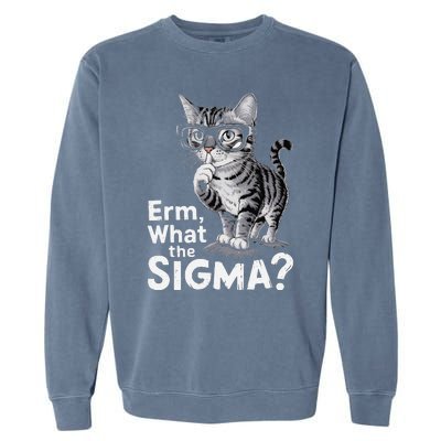 Erm What The Sigma Funny Meme Forand Garment-Dyed Sweatshirt