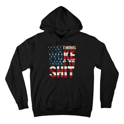 Everything Woke Turns To Shit USA Flag Hoodie