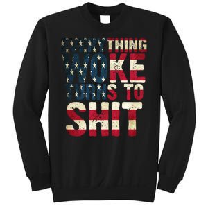 Everything Woke Turns To Shit USA Flag Sweatshirt