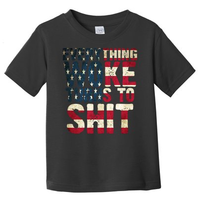 Everything Woke Turns To Shit USA Flag Toddler T-Shirt