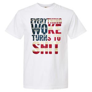 Everything Woke Turns To Shit USA Flag Garment-Dyed Heavyweight T-Shirt