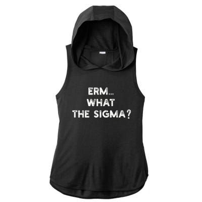 Erm What The Sigma Funny Meme Ladies PosiCharge Tri-Blend Wicking Draft Hoodie Tank