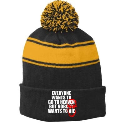 Everyone Wants To Go To Heaven But Nobody Wants To Die Stripe Pom Pom Beanie