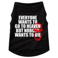 Everyone Wants To Go To Heaven But Nobody Wants To Die Doggie Tank