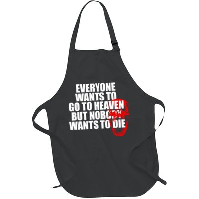 Everyone Wants To Go To Heaven But Nobody Wants To Die Apron